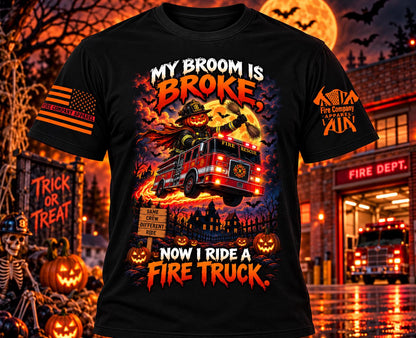 My Broom Is Broke Now I Ride a Fire Truck Shirt, Firefighter Halloween T-Shirt, Funny Fireman Tee