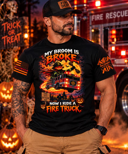 My Broom Is Broke Now I Ride a Fire Truck Shirt, Firefighter Halloween T-Shirt, Funny Fireman Tee