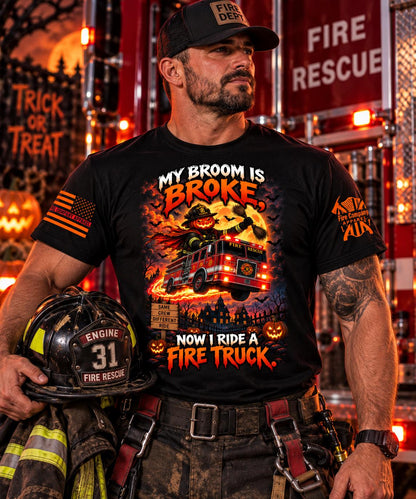 My Broom Is Broke Now I Ride a Fire Truck Shirt, Firefighter Halloween T-Shirt, Funny Fireman Tee