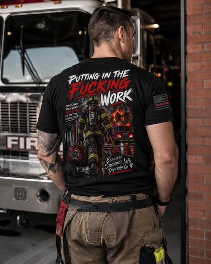 Put in the Fucking Work Firefighter Shirt | Firehouse Motivation Tee | Firefighter Brotherhood T-Shirt | First Responder | Fire Dept Apparel