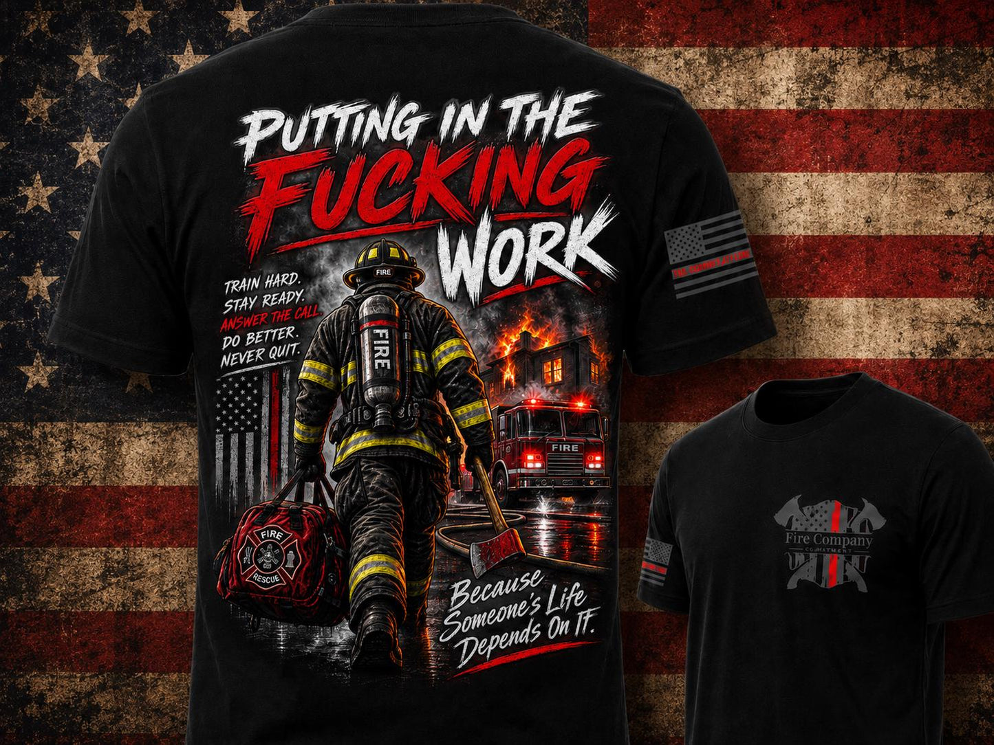 Put in the Fucking Work Firefighter Shirt | Firehouse Motivation Tee | Firefighter Brotherhood T-Shirt | First Responder | Fire Dept Apparel