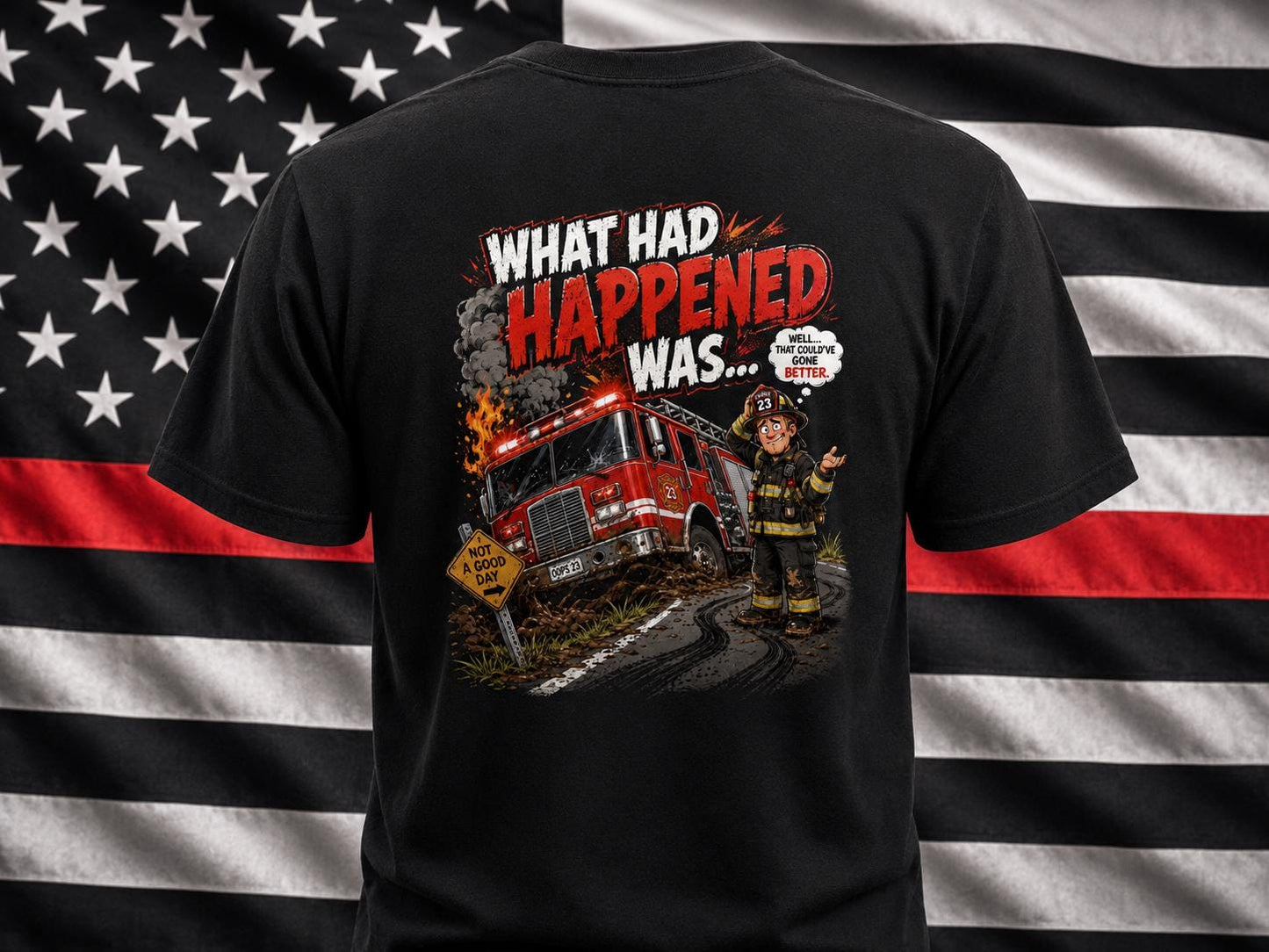 What Had Happened Was Firefighter Shirt, Firehouse Humor Tee